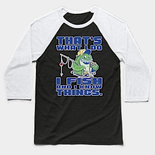 That's what i do i fish Baseball T-Shirt